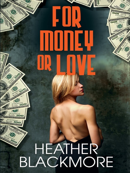 Title details for For Money or Love by Heather Blackmore - Available